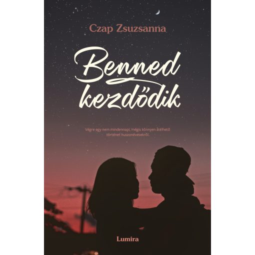 Czap Zsuzsanna: Benned kezdődik